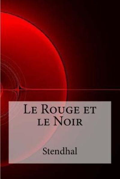 Cover for Stendhal · Le Rouge et le Noir (Paperback Book) (2016)
