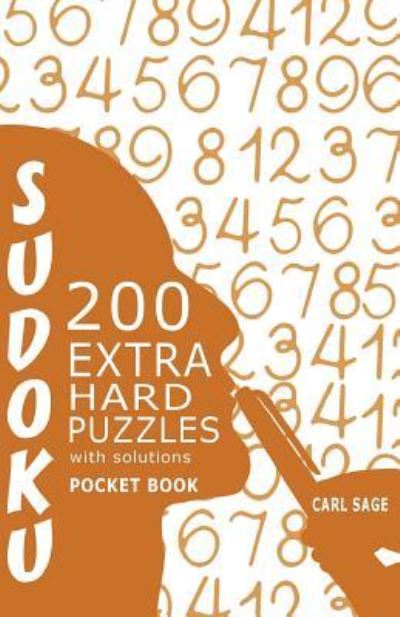 Cover for Carl Sage · Sudoku 200 Extra Hard Puzzles With Solutions (Paperback Book) (2016)