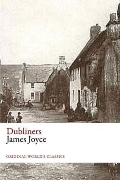 Cover for James Joyce · Dubliners (Original World's Classics) (Paperback Book) (2016)