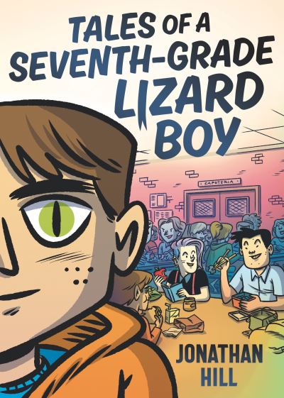 Tales of a Seventh-Grade Lizard Boy - Jonathan Hill - Książki - Walker Books US - 9781536216462 - 27 września 2022