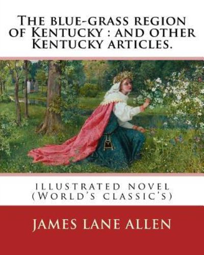 Cover for James Lane Allen · The Blue-Grass Region of Kentucky (Paperback Book) (2016)