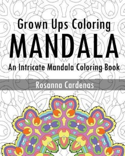 Cover for Rosanna Cardenas · Grown Ups Coloring Book (Paperback Book) (2017)