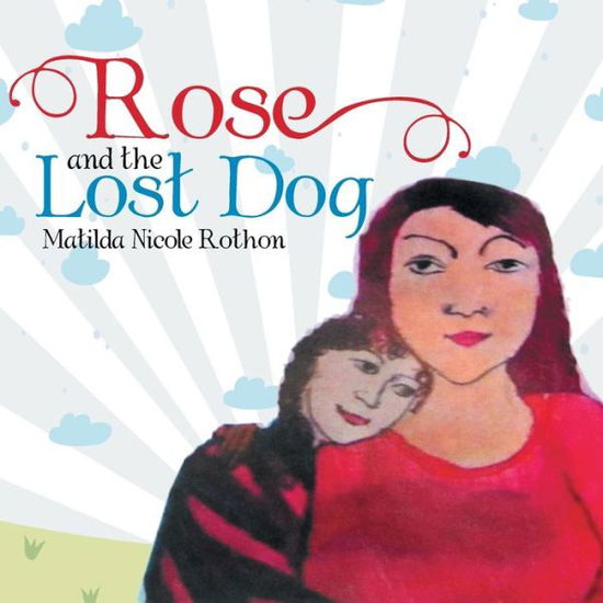 Cover for Matilda Nicole Rothon · Rose and the Lost Dog (Paperback Book) (2017)