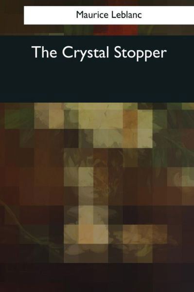 Cover for Maurice Leblanc · The Crystal Stopper (Pocketbok) (2017)