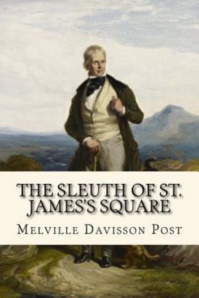 Cover for Melville Davisson Post · The Sleuth of St. James's Square (Paperback Book) (2017)