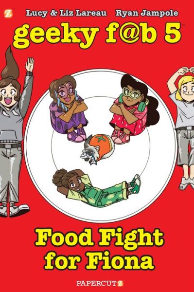 Cover for Liz Lareau · Geeky Fab 5 Vol. 4: Food Fight For Fiona (Hardcover Book) (2020)