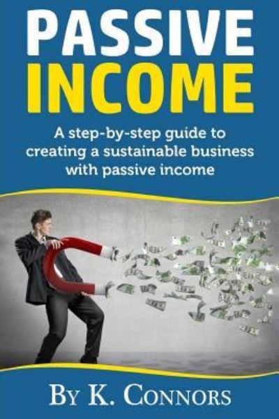 Cover for K Connors · Passive Income (Paperback Book) (2017)