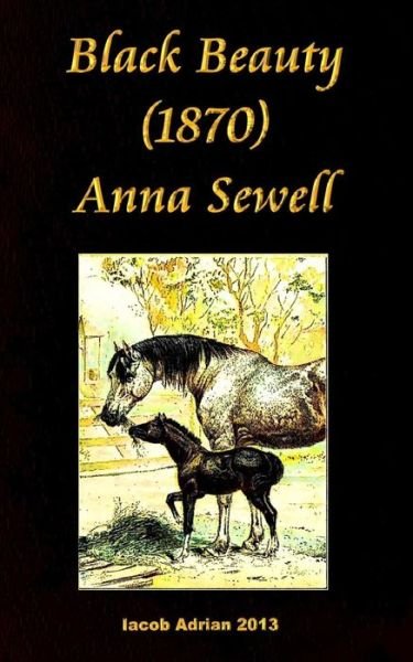 Cover for Iacob Adrian · Black Beauty (1870) Anna Sewell (Paperback Bog) (2017)