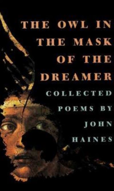 Cover for John Haines · The Owl in the Mask of the Dreamer (Paperback Book) (1996)