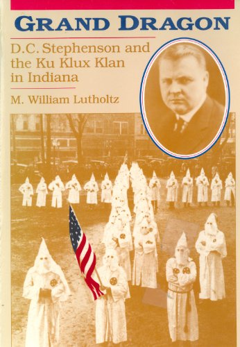 Cover for M William Lutholtz · Grand Dragon: D.c. Stephenson and the Ku Klux Klan (Paperback Book) (1993)