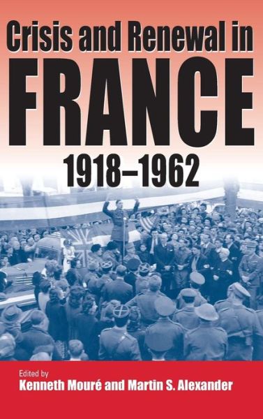Cover for Crisis and Renewal in France, 1918-1962 (Hardcover Book) (2002)