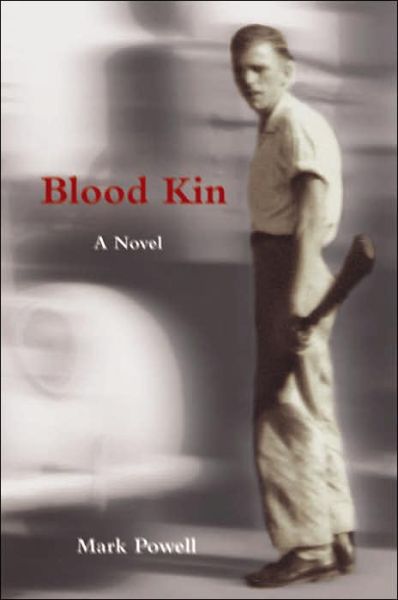 Cover for Mark Powell · Blood Kin: A Novel (Hardcover Book) (2006)