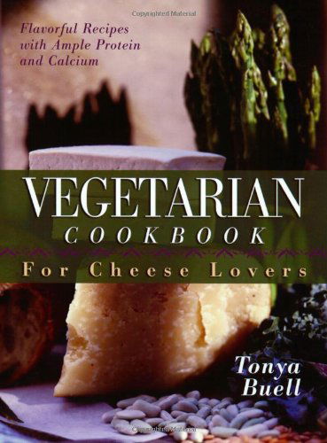 Cover for Tonya Buell · The Vegetarian Cookbook for Cheese Lovers (Pocketbok) (2003)