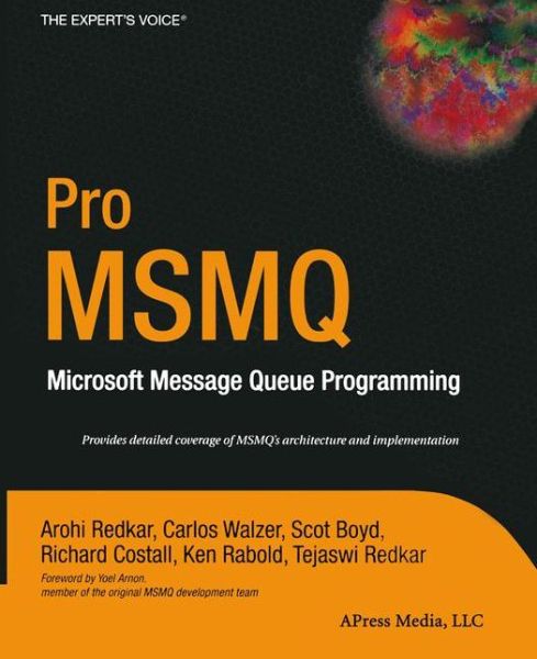 Cover for Arohi Redkar · Pro MSMQ: Microsoft Message Queue Programming (Pocketbok) [Softcover reprint of the original 1st edition] (2004)