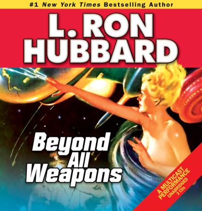 Cover for L. Ron Hubbard · Beyond all Weapons (Audiobook (CD)) (2012)