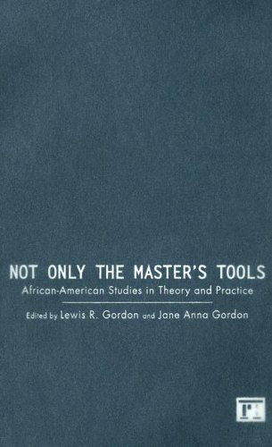 Cover for Lewis R. Gordon · Not Only the Master's Tools: African American Studies in Theory and Practice (Hardcover Book) (2005)