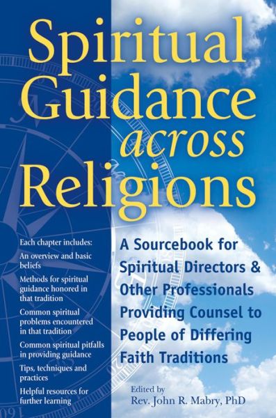 Cover for John R Mabry · Spiritual Guidance Across Religions: A Sourcebook for Spiritual Directors and Other Professionals Providing Counsel to People of Differing Faith Traditions (Hardcover Book) (2014)