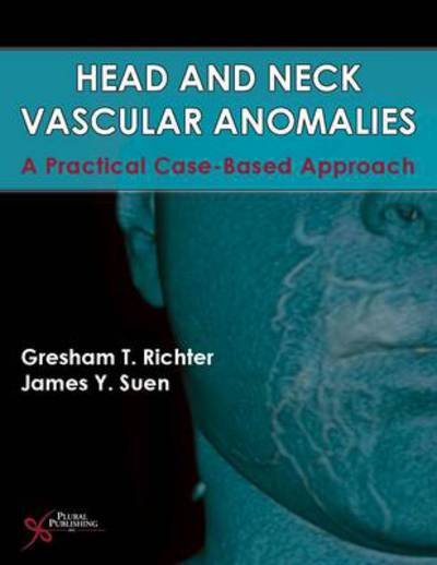Cover for Gresham T. Richter · Head and Neck Vascular Anomalies: A Practical Case-Based Approach (Gebundenes Buch) (2014)
