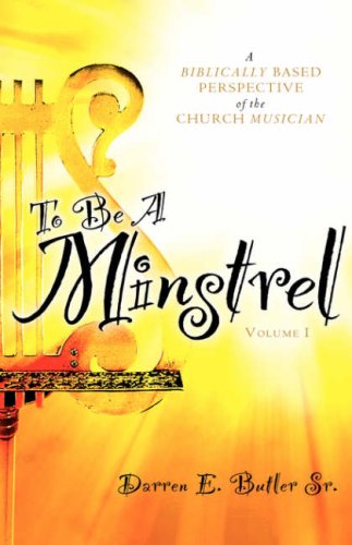 Cover for Darren E Butler Sr. · To Be a Minstrel (Hardcover Book) (2007)