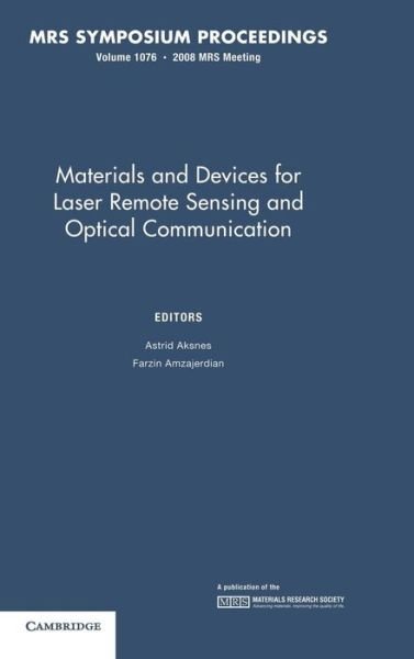 Cover for Astrid Aksnes · Materials and Devices for Laser Remote Sensing and Optical Communication: Volume 1076 - MRS Proceedings (Hardcover Book) (2008)