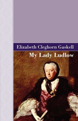 Cover for Elizabeth Gaskell · My Lady Ludlow (Akasha Classic) (Hardcover bog) (2009)