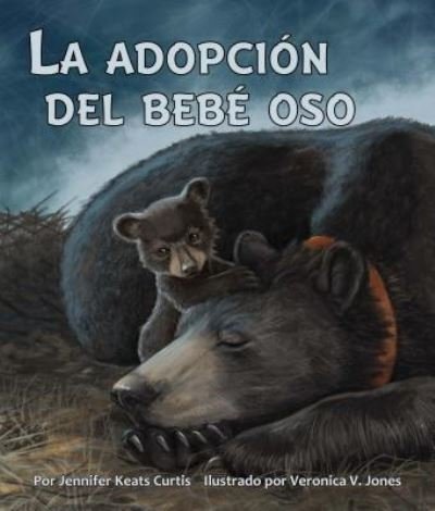 Cover for Jennifer Keats Curtis · La Adopcion del Bebe Oso (Baby Bear's Adoption) (Pocketbok) (2018)