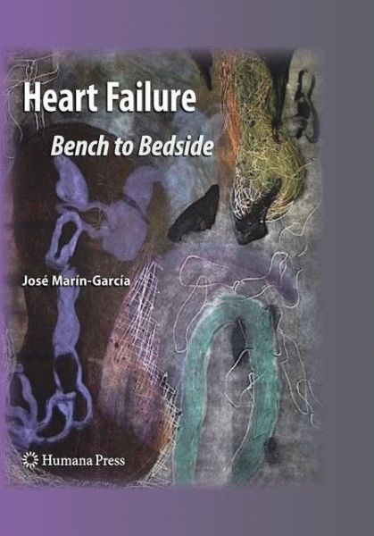 Cover for Jose Marin-Garcia · Heart Failure: Bench to Bedside - Contemporary Cardiology (Hardcover Book) (2010)