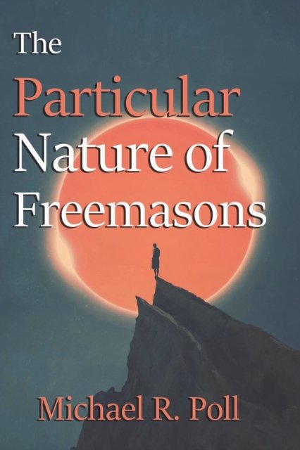 Cover for Michael R Poll · The Particular Nature of Freemasons (Taschenbuch) (2020)