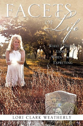 Cover for Lori Clark Weatherly · Facets of Life (Paperback Book) (2011)