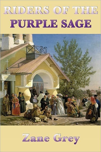 Riders of the Purple Sage - Zane Grey - Kirjat - SMK Books - 9781617201462 - tiistai 26. huhtikuuta 2011