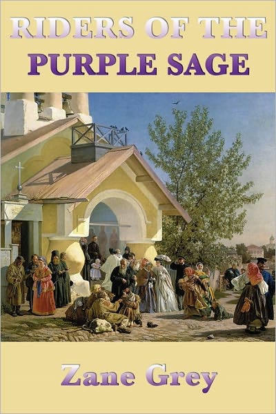 Riders of the Purple Sage - Zane Grey - Books - SMK Books - 9781617201462 - April 26, 2011