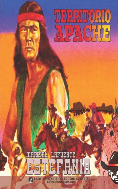 Territorio Apache (Coleccion Oeste) - Estefania Marcial Lafuente Estefania - Książki - Lady Valkyrie LLC - 9781619517462 - 14 lipca 2022