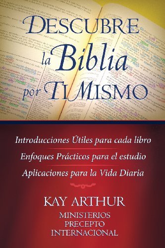 Descubre La Biblia Por Ti Mismo (Discover the Bible for Yourself) - Kay Arthur - Libros - Precept Minstries International - 9781621190462 - 5 de julio de 2013
