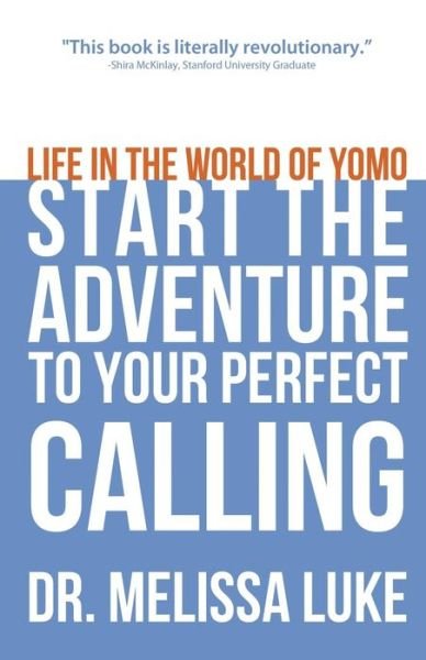 Cover for Melissa Luke · Life in the World of Yomo: Start the Adventure to Your Perfect Calling (Paperback Book) (2013)