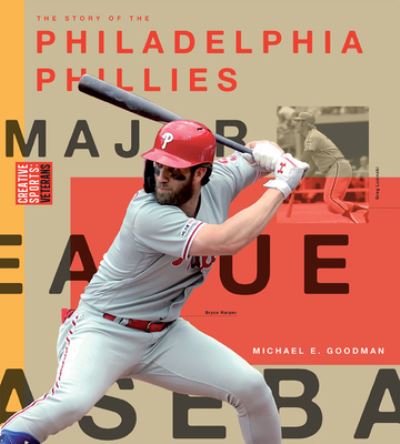 Philadelphia Phillies - Michael E. Goodman - Books - Creative Company, The - 9781628328462 - August 18, 2020