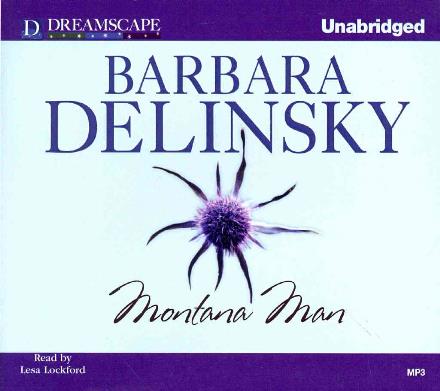 Cover for Barbara Delinsky · Montana Man (MP3-CD) [Unabridged edition] (2014)