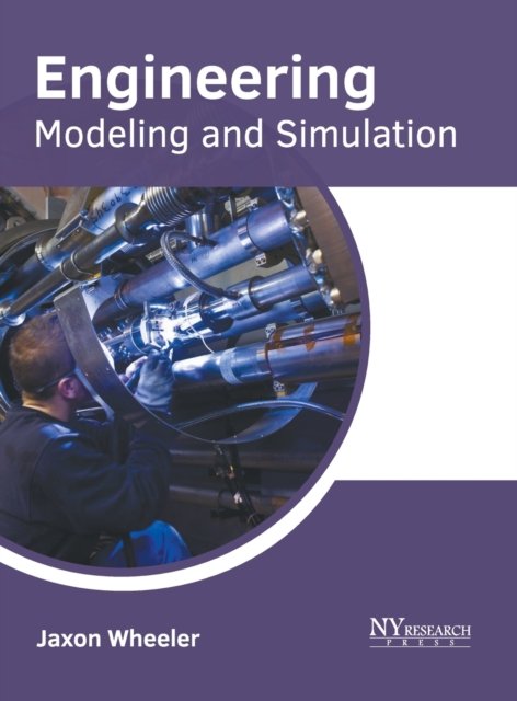 Cover for Jaxon Wheeler · Engineering: Modeling and Simulation (Hardcover bog) (2020)