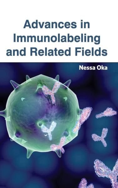 Cover for Nessa Oka · Advances in Immunolabeling and Related Fields (Hardcover bog) (2015)