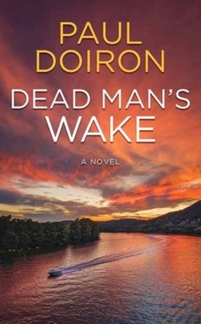 Dead Man's Wake - Paul Doiron - Książki - Center Point Large Print - 9781638088462 - 1 września 2023