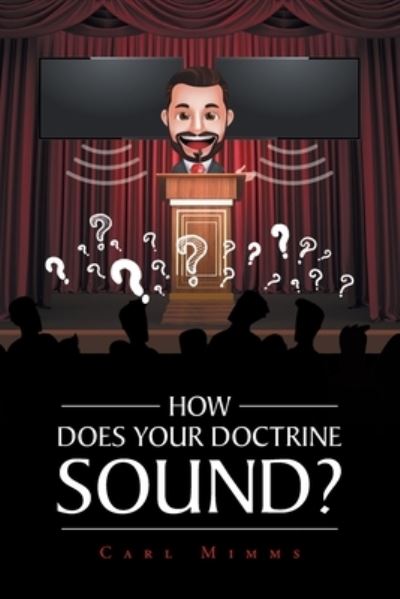 Cover for Carl Mimms · How Does Your Doctrine Sound? (Book) (2022)