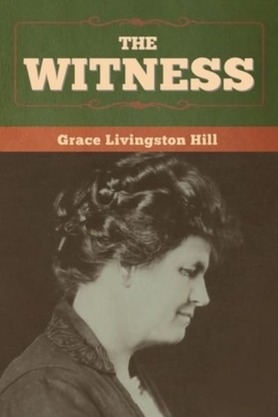 Cover for Grace Livingston Hill · The Witness (Paperback Book) (2020)
