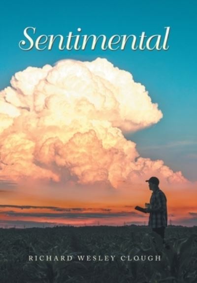 Cover for Richard Wesley Clough · Sentimental (Book) (2023)