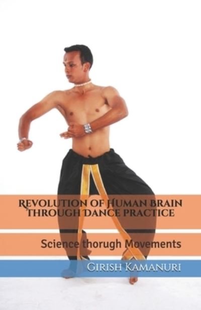 Cover for Girish Kamanuri · Revolution of Human Brain through Dance practice (Paperback Book) (2019)
