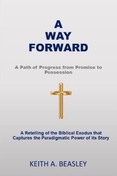 Cover for Keith a Beasley · A Way Forward (Paperback Book) (2014)