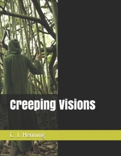 Cover for Clifford J Henning · Creeping Visions (Paperback Book) (2019)