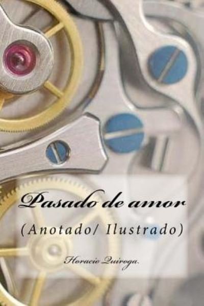 Cover for Horacio Quiroga · Pasado de amor (Paperback Bog) (2018)