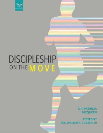 Discipleship on the Move - Patricia Laverne McQueen - Kirjat - Createspace Independent Publishing Platf - 9781721979462 - torstai 28. kesäkuuta 2018