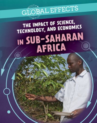 Cover for Tamra Orr · The Impact of Science, Technology, and Economics in Sub-Saharan Africa (Hardcover Book) (2020)