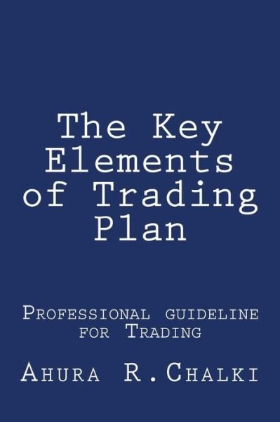 Cover for Ahura Chalki · The Key Elements of Trading Plan (Paperback Bog) (2018)