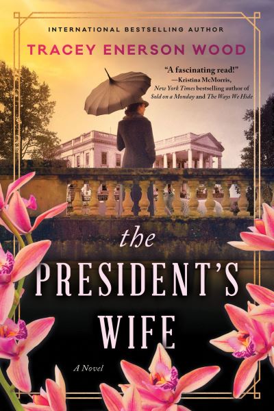 Cover for Tracey Enerson Wood · The President's Wife: A Novel (Pocketbok) (2024)